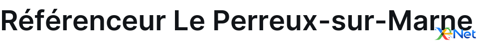 Référenceur Le Perreux-sur-Marne